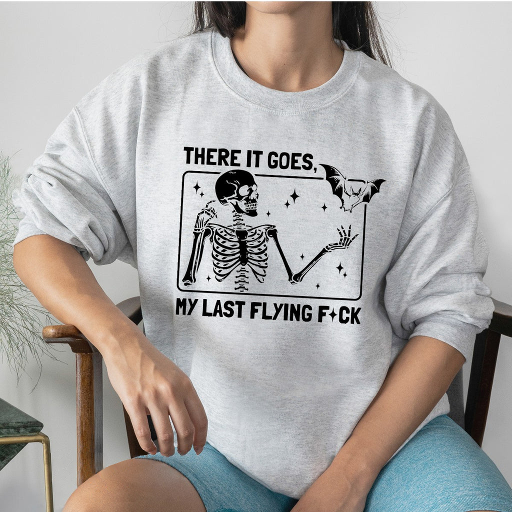 There it goes, my last flying f*ck- – Sweatshirt, Tshirt, Hoodie