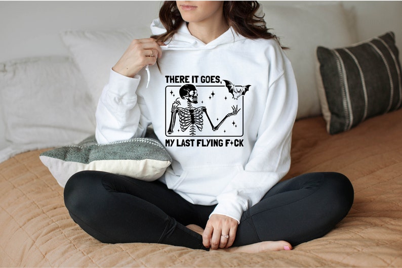There it goes, my last flying f*ck- – Sweatshirt, Tshirt, Hoodie