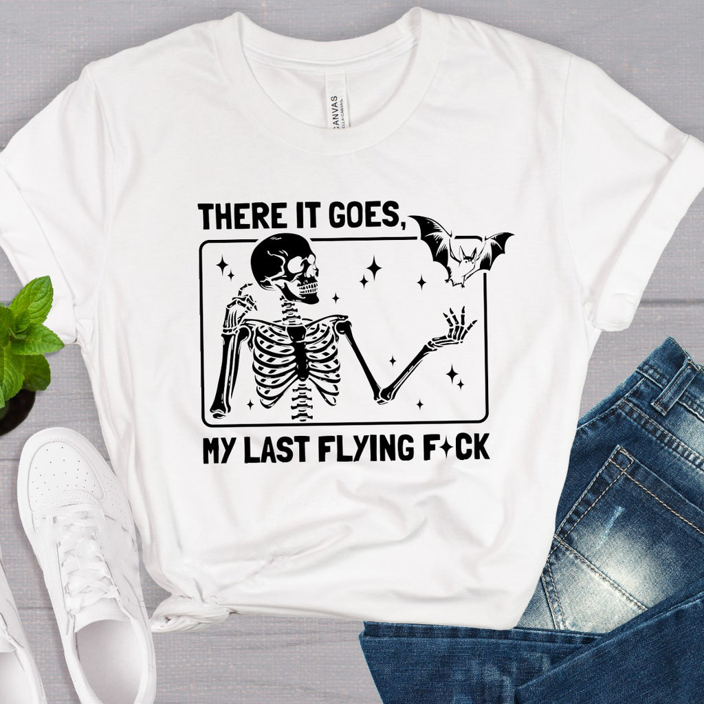 There it goes, my last flying f*ck- – Sweatshirt, Tshirt, Hoodie