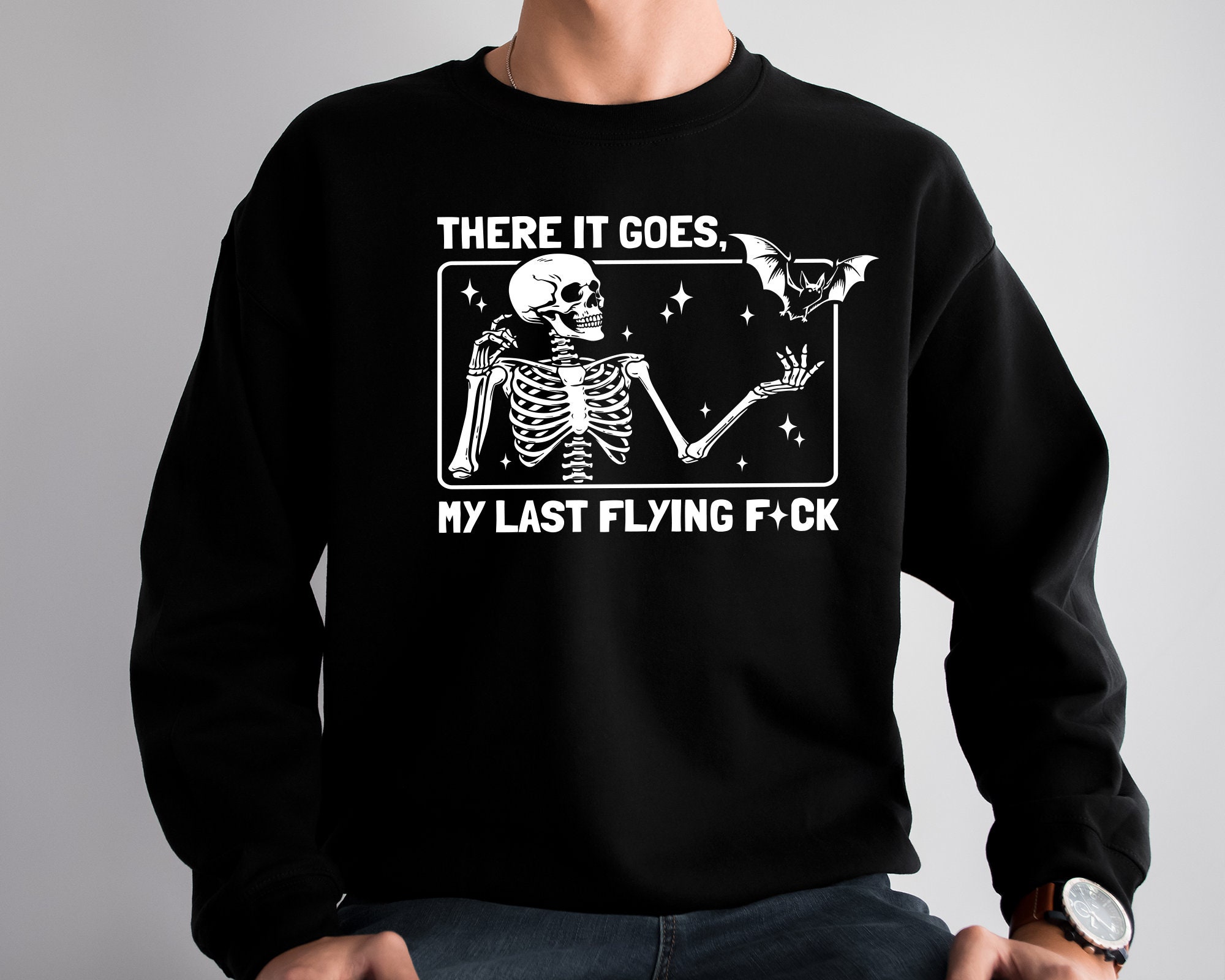 There it goes, my last flying f*ck- – Sweatshirt, Tshirt, Hoodie