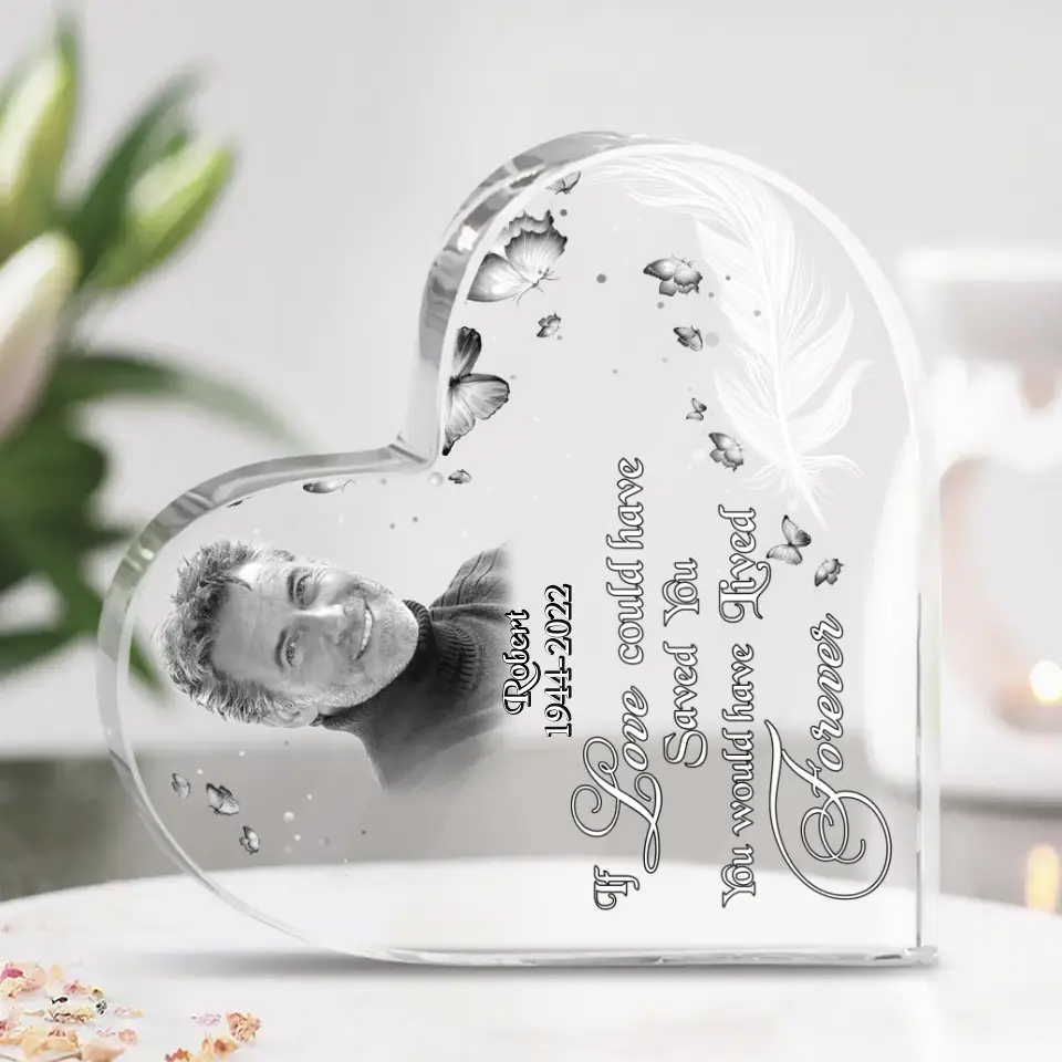 Custom Personalized Photo Crystal Heart - Memorial Gift Idea - If Love Could Have Saved You, You Would Have Lived Forever