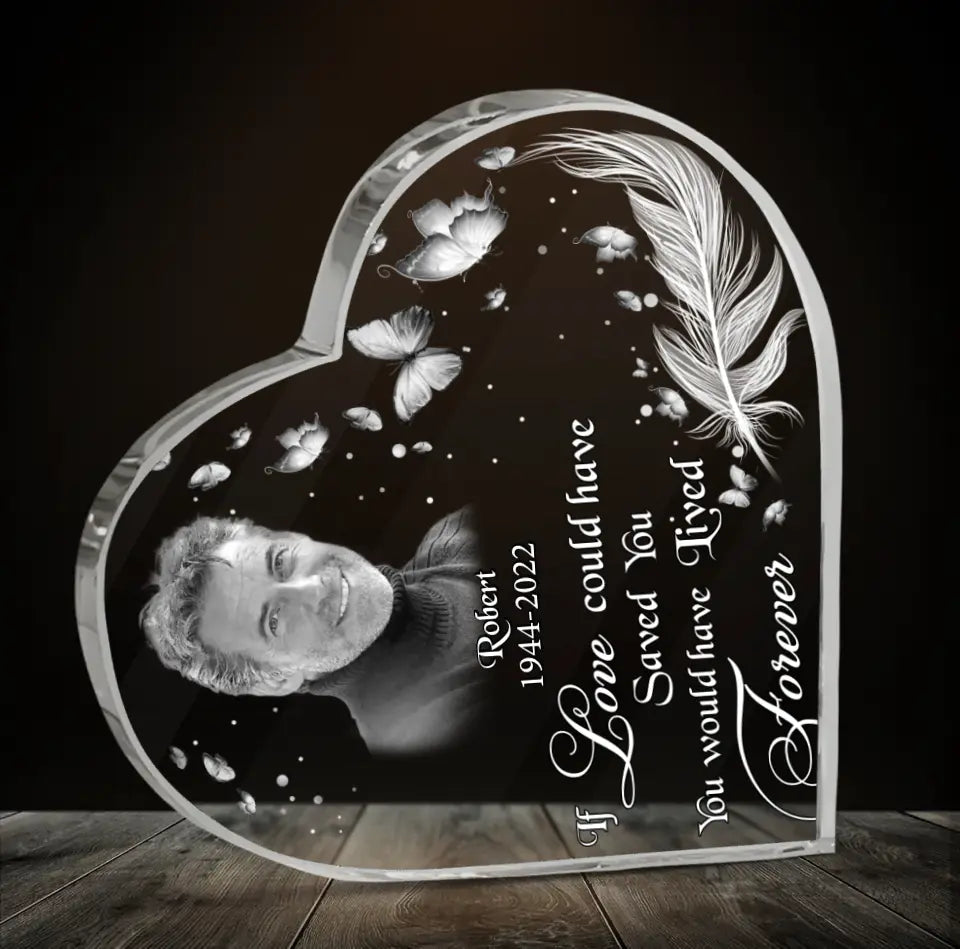 Custom Personalized Photo Crystal Heart - Memorial Gift Idea - If Love Could Have Saved You, You Would Have Lived Forever