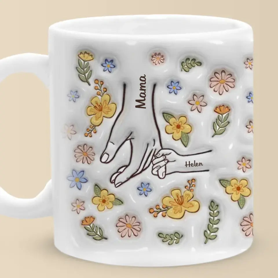 You Hold Our Hands, Also Our Hearts - Family Personalized Custom 3D Inflated Effect Printed Mug - Gift For Mom, Grandma