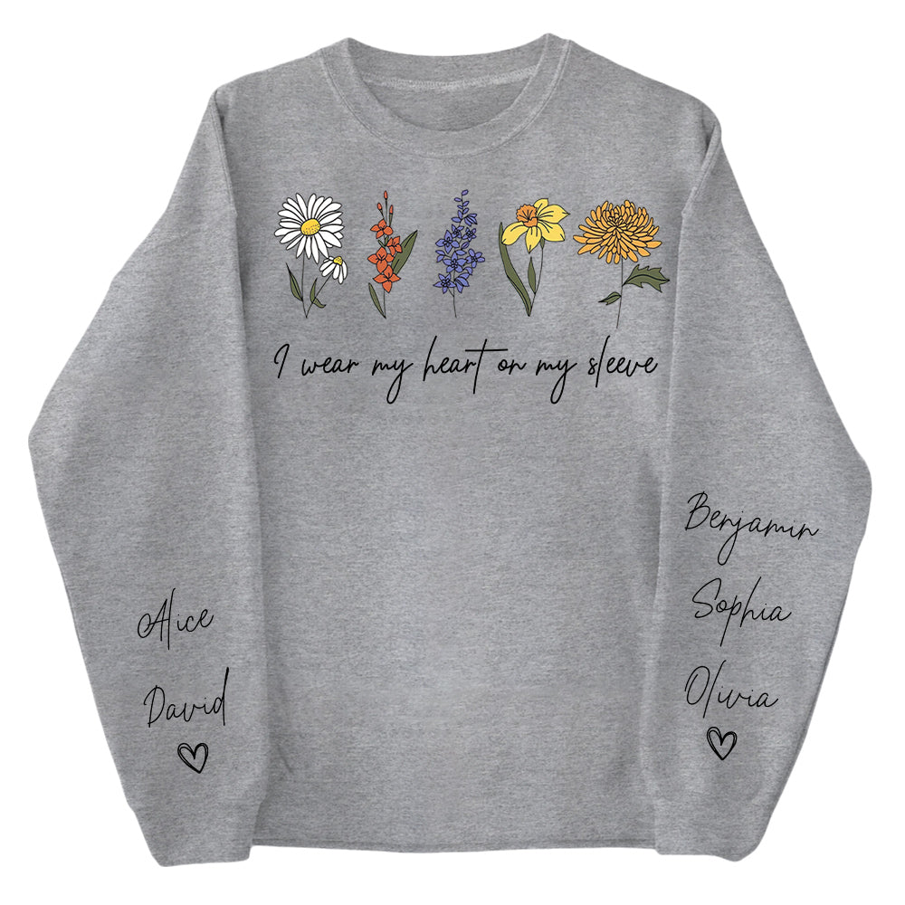 I Wear My Heart On My Sleeve Sweatshirt, Personalize Mom Gift Sweatshirt, Birth Month Flower Gift for Grandma, Gigi Gift, Granny Gift
