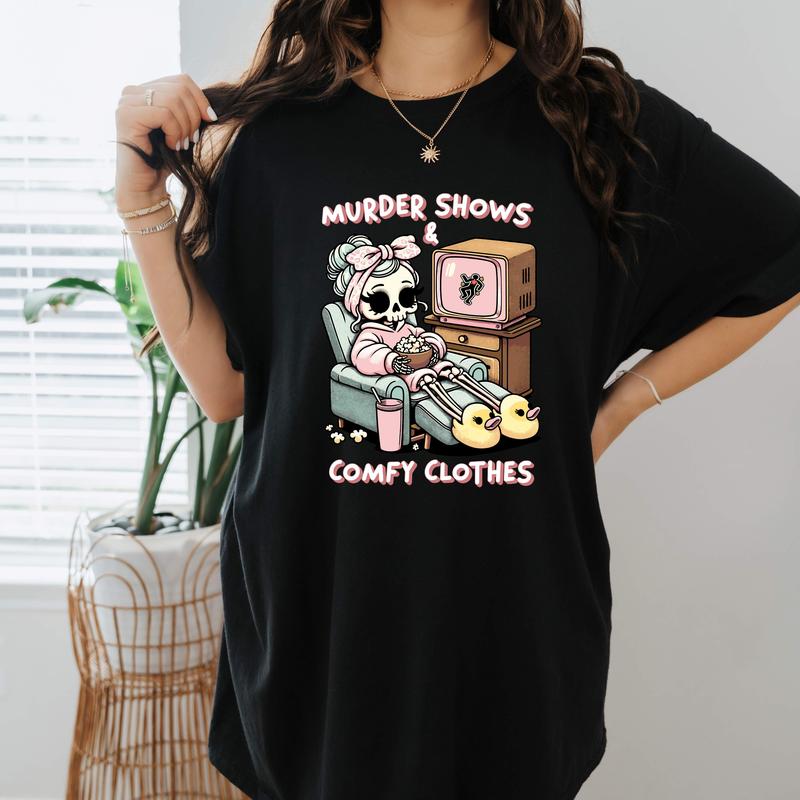 Murder shows comfy clothes shirt/sweatshirt