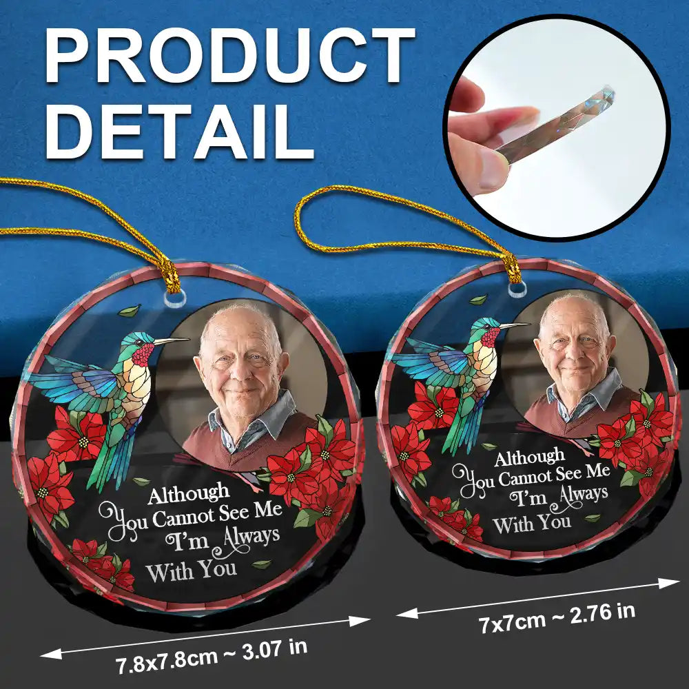 Custom Photo Memorial I'm Always With You - Personalized Circle Glass Ornament