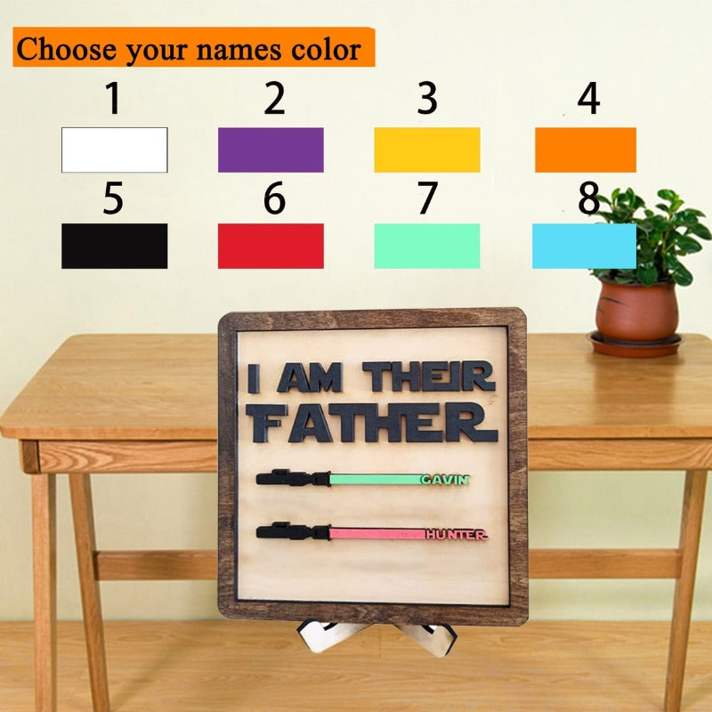 I Am Their Father Engraved Wooden Sign