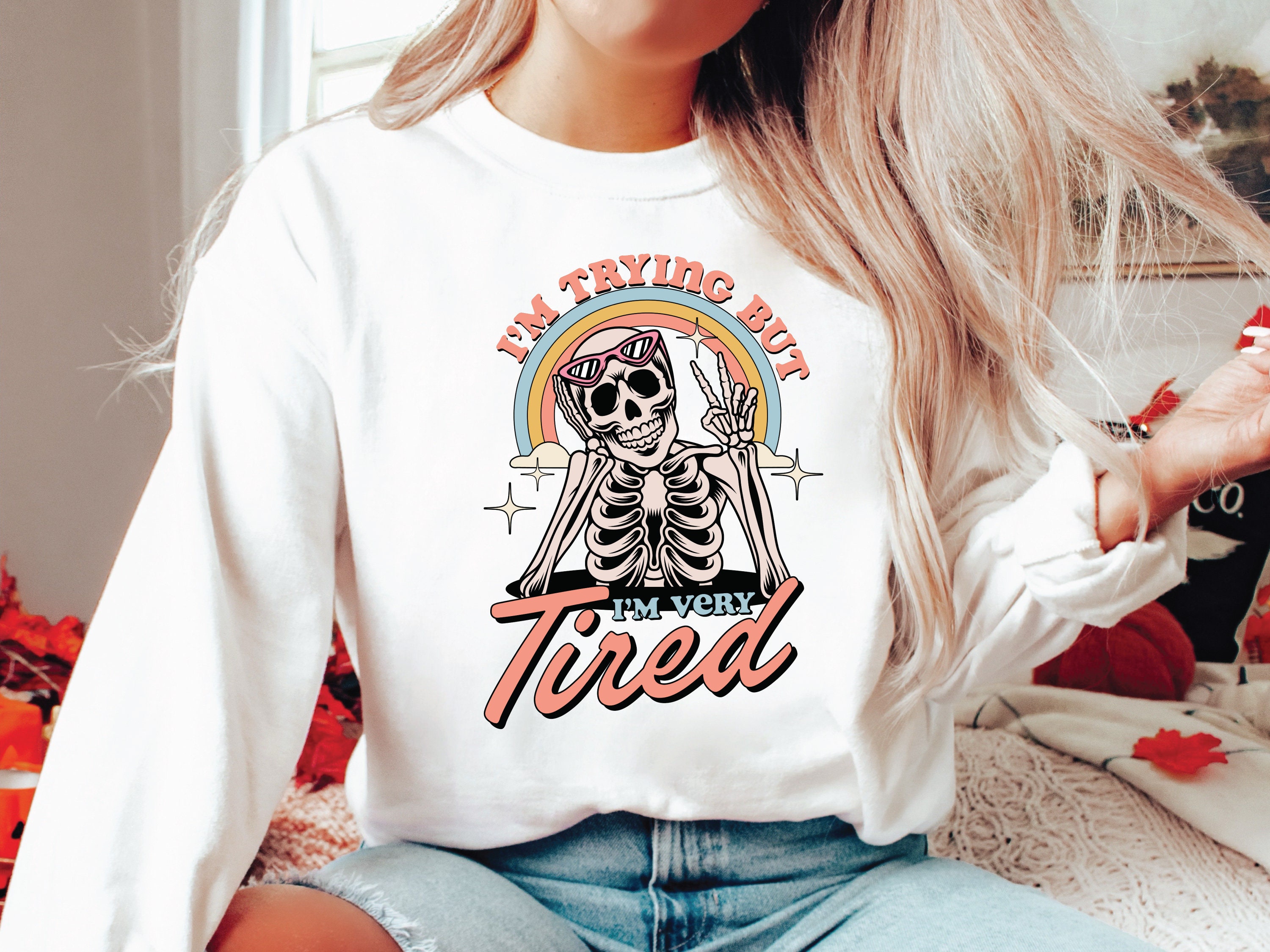 I'm trying but i'm very tired – Sweatshirt, Tshirt, Hoodie