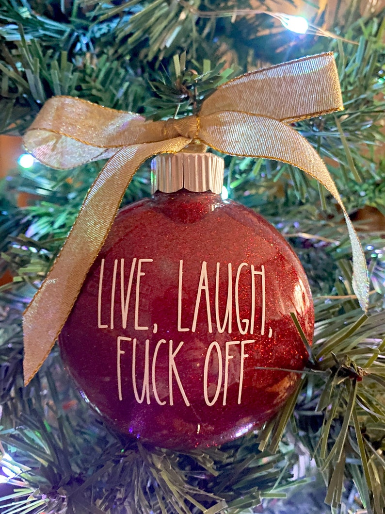 2024 Custom Handmade "Live Laugh Fuck Off" Christmas tree ornament