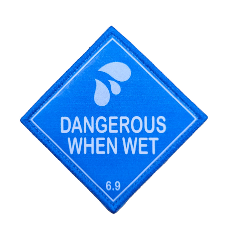 Printed Morale Patches - Dangerous When Wet Velcro Morale Patch