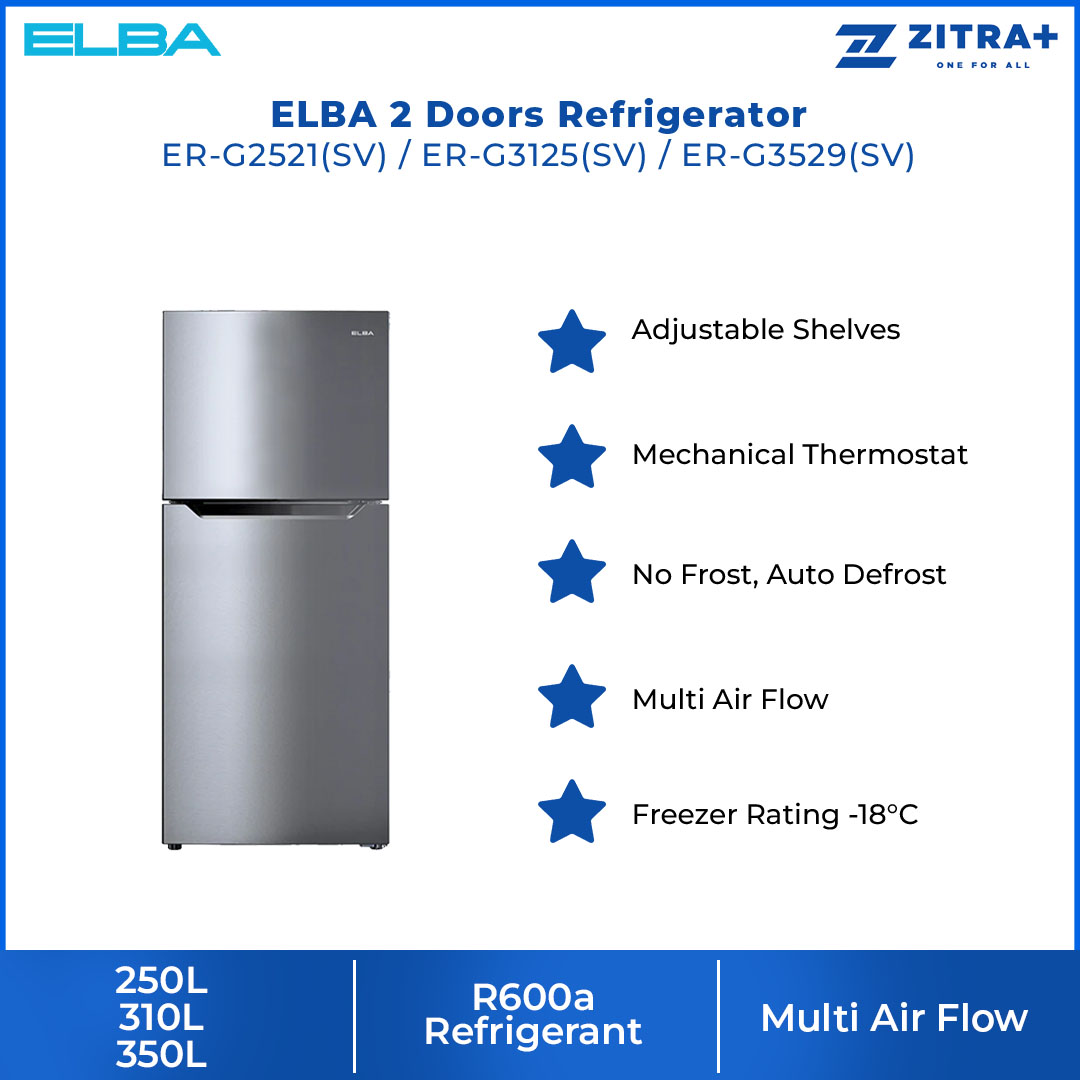 ELBA 250L/310L/350L 2 Doors Refrigerator ER-G2521(SV)/ER-G3125(SV)/ER-G3529(SV) | R600a | Recessed Handle | Adjustable Shelves | Refrigerator with 1 Year General Warranty & Compressor with 10 Years Warranty