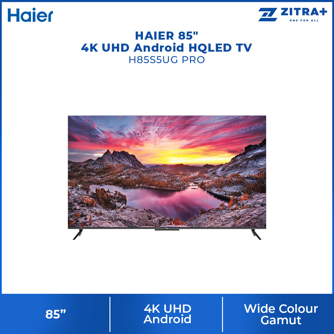 HAIER 50"/85" 4K UHD Android HQLED TV H50S5UG PRO/H85S5UG PRO | MEMC | HQLED | Far Field Voice Recognition | Android 11 | Chromecast | Google Assistant | HDMI | USB | Android TV with 3 Year Warranty