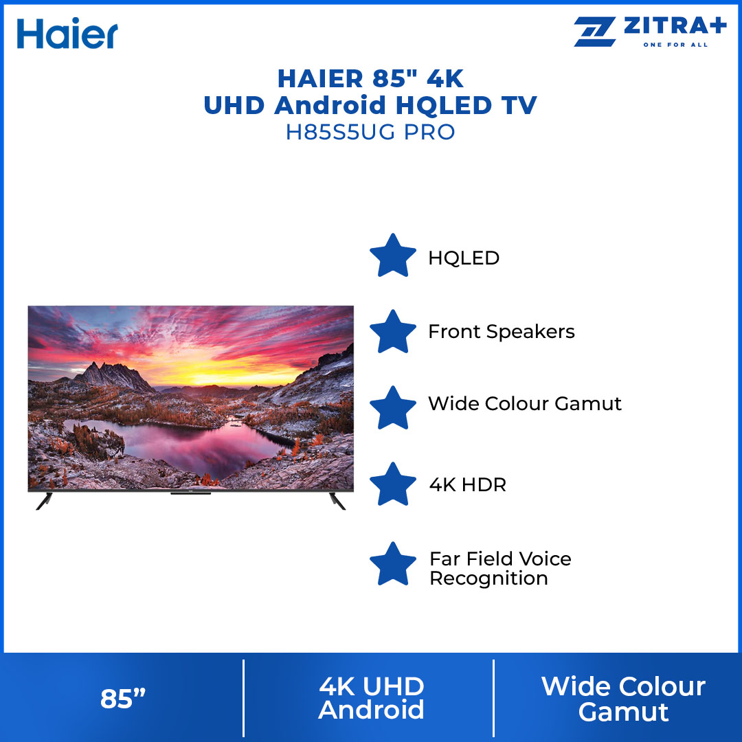 HAIER 50"/85" 4K UHD Android HQLED TV H50S5UG PRO/H85S5UG PRO | MEMC | HQLED | Far Field Voice Recognition | Android 11 | Chromecast | Google Assistant | HDMI | USB | Android TV with 3 Year Warranty