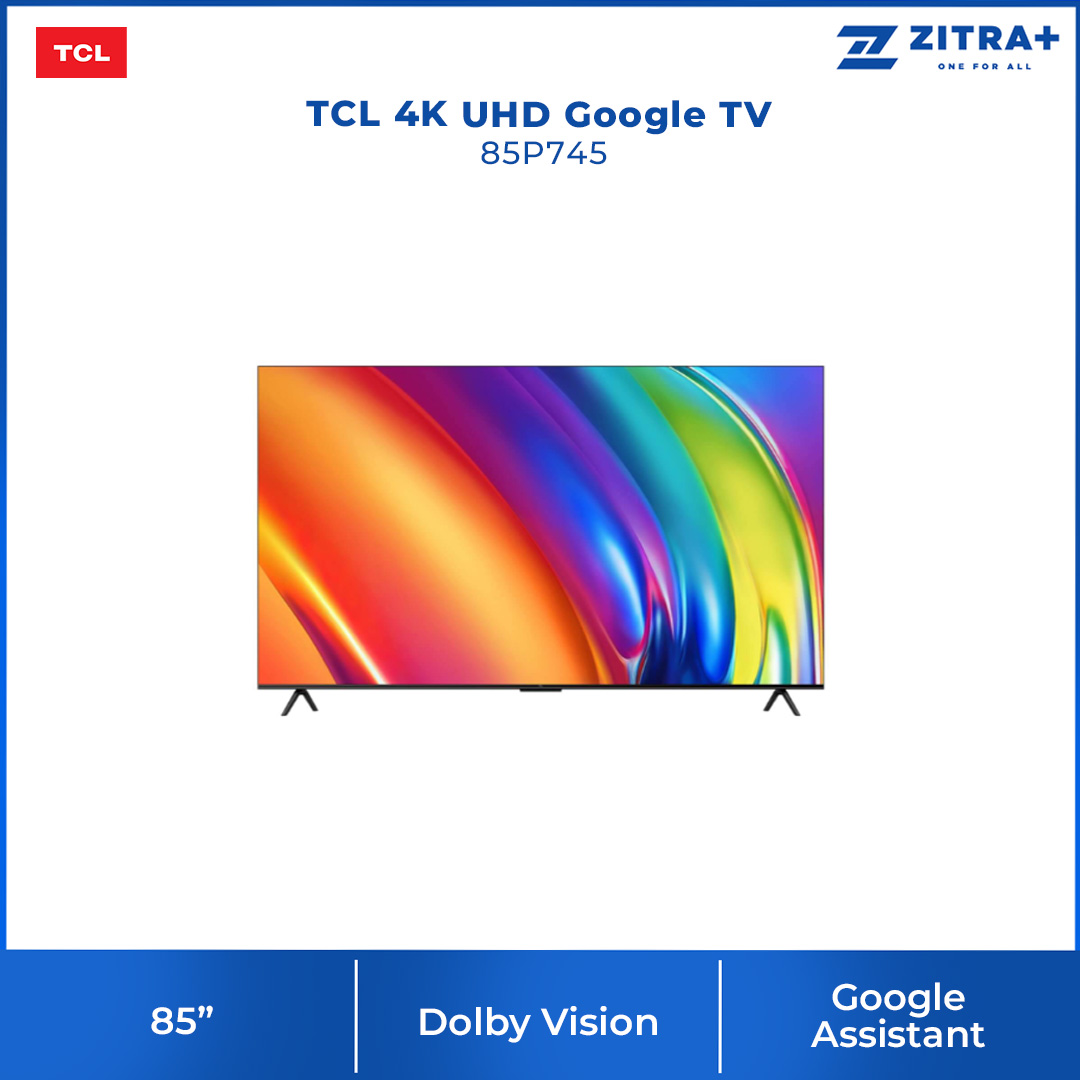 TCL 85" / 98" 4K UHD Google TV | 85P745 / 98P745 | 4K UHD + HDR 10 | 120Hz Game Accelerator | AiPQ Engine 3.0 | Google TV with 2 Year warranty