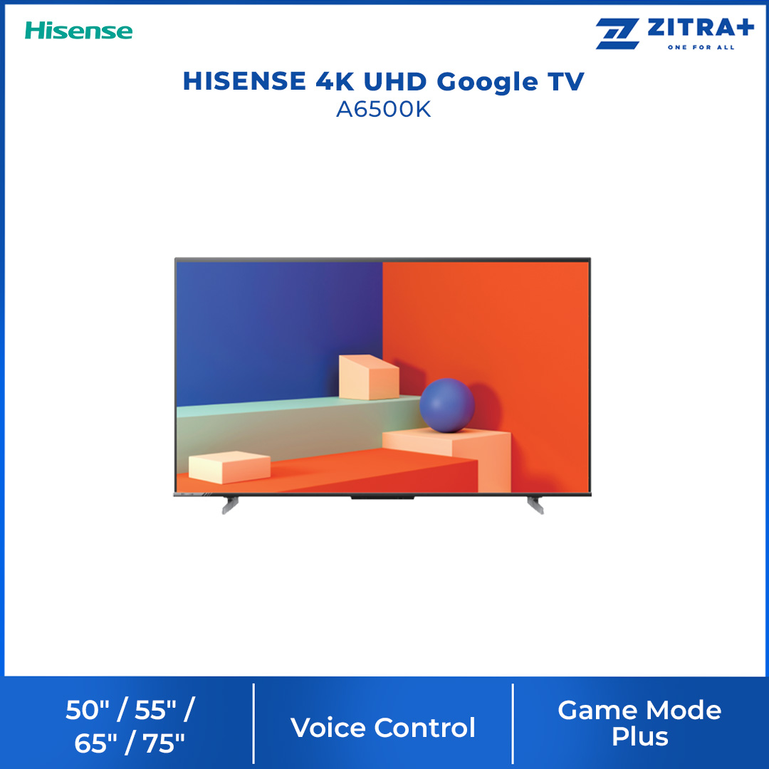HISENSE 50" / 55" / 65" / 75" 4K UHD Google TV | 50A6500K / 55A6500K / 65A6500K / 75A6500K | Smooth Motion | Pixel Tunning | Voice Control | Google TV with 2 Year Warranty