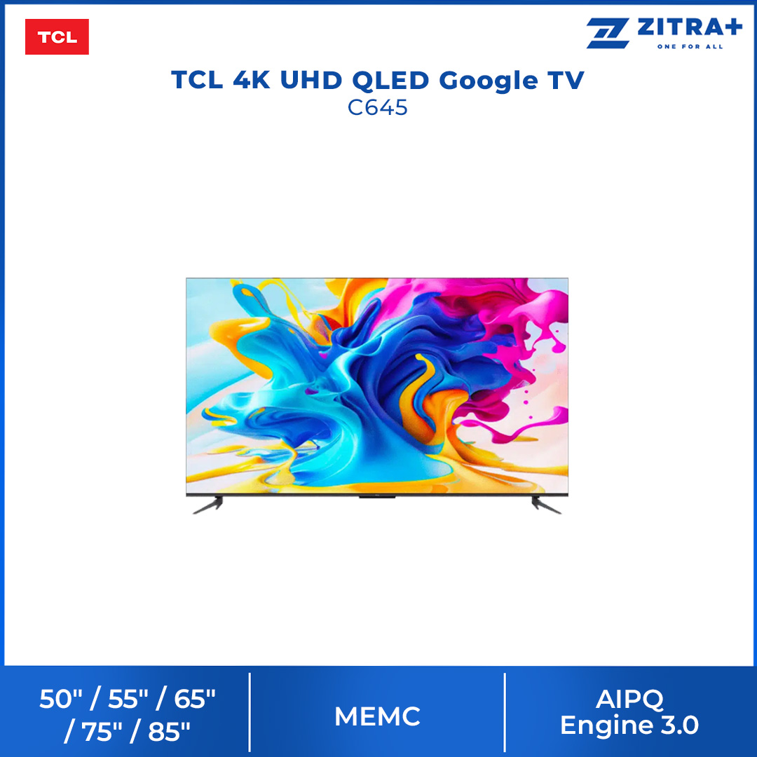 TCL 50" / 55" / 65" / 75" / 85" 4K UHD QLED Google TV | 50C645 / 55C645 / 65C645 / 75C645 / 85C645 | Quantum Dot | AiPQ Engine 3.0 | Ai- COLOR | Google TV with 2 Year Warranty
