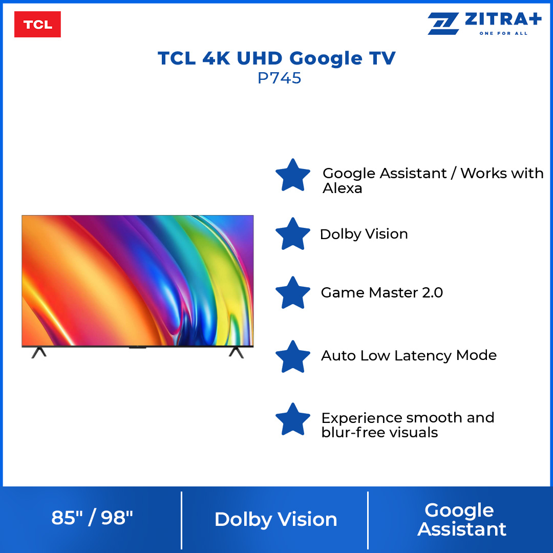 TCL 85" / 98" 4K UHD Google TV | 85P745 / 98P745 | 4K UHD + HDR 10 | 120Hz Game Accelerator | AiPQ Engine 3.0 | Google TV with 2 Year warranty