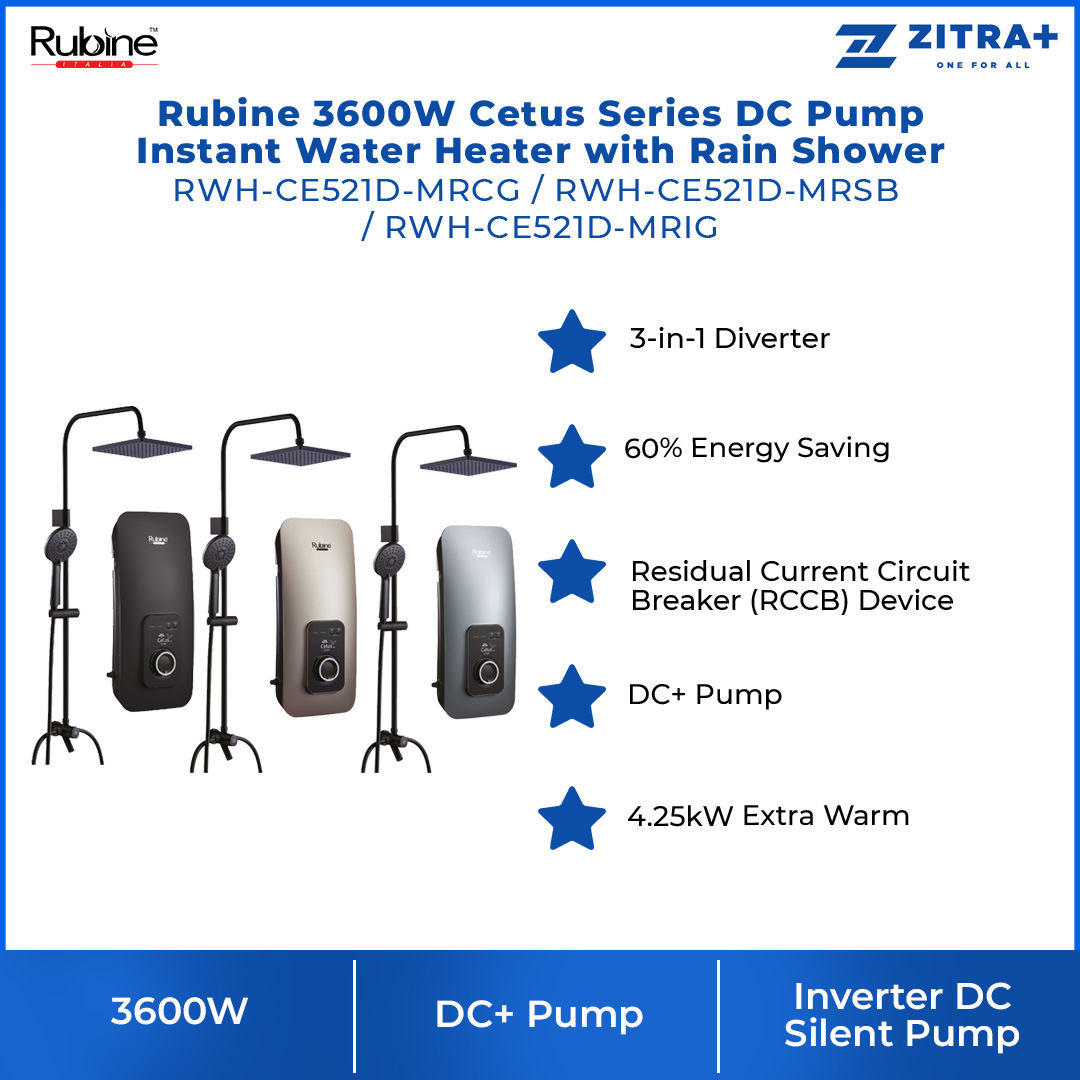Rubine 3600W Cetus Series DC Pump Instant Water Heater with Rain Shower | RWH-CE521D-MRCG /  RWH-CE521D-MRIG  /  RWH-CE521D-MRSB |  4.25kW (Extra Warm) |  3-in-1 Diverter |  60% Energy Saving |  Water Heater with 1 Year Warranty
