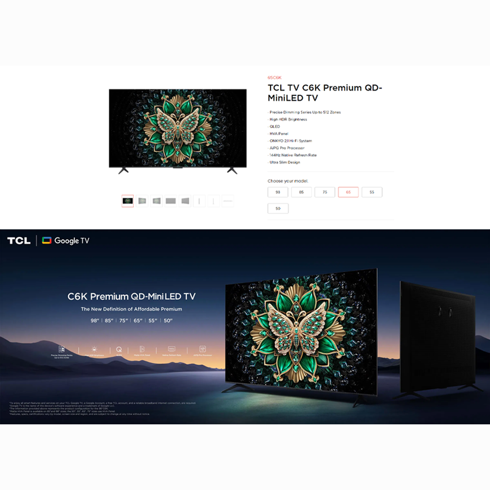 TCL 55"/65"/75"/85"/98" Premium QD-Mini LED Google TV 55C6K|65C6K|75C6K|85C6K|98C6K | 144Hz Native Refresh Rate | QLED | Ultra Slim Design | Precise Dimming Series Up to 512 Zones