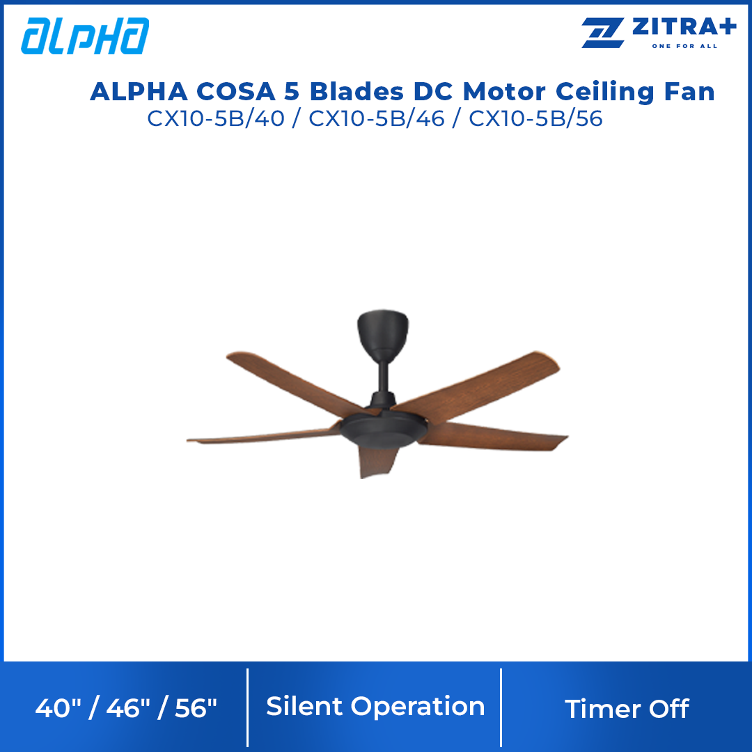ALPHA COSA 5 Blades DC Motor Ceiling Fan CX10-5B/40/ CX10-5B/46 / CX10-5B/56 | DC Energy | Silent Operation | Foward Reverse | Natural Wind | Ceiling Fan with 1 Year Warranty