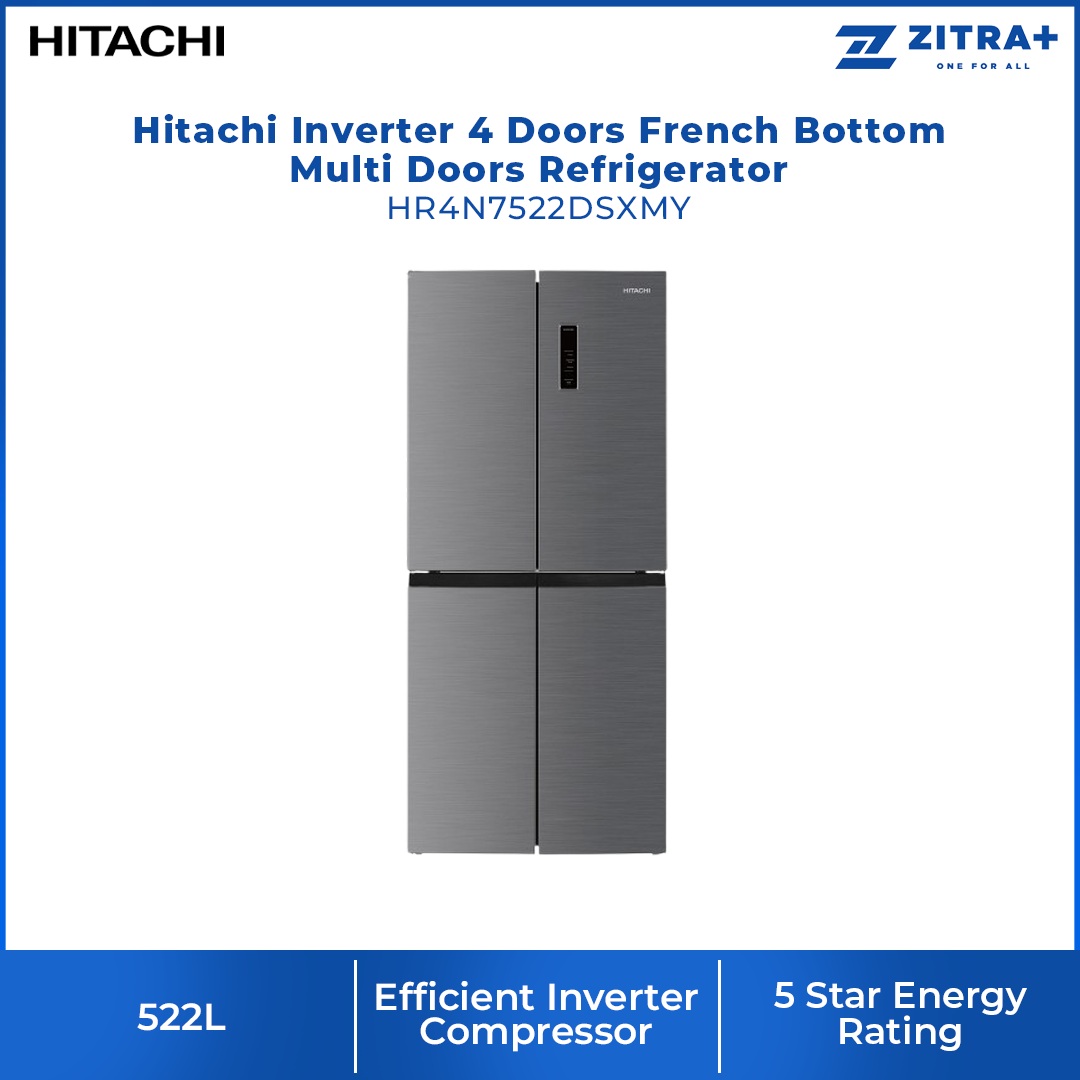 Hitachi 522L Inverter 4 Doors French Bottom Multi Doors Refrigerator HR4N7522DSXMY | Selectable Zone (-3 ~ 5℃) | 5 Star Energy Rating | Mirror Touch Controller