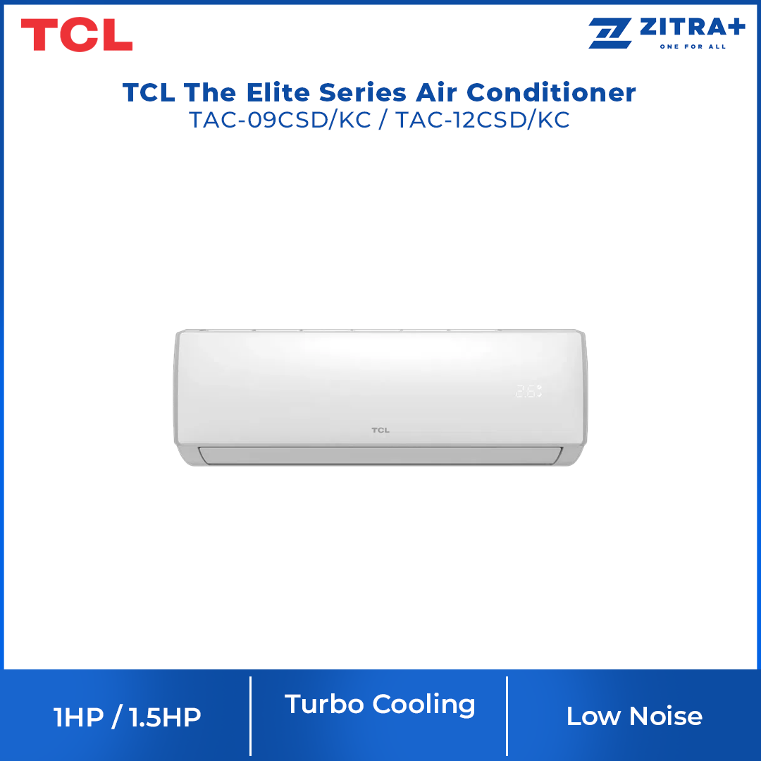 TCL 1 / 1.5 HP The Elite Series Air Conditioner TAC-09CSD/KC / TAC-12CSD/KC | Turbo Cooling | Low Noise | 4-Step Auto Clean | Extreme Cooling | I FEEL