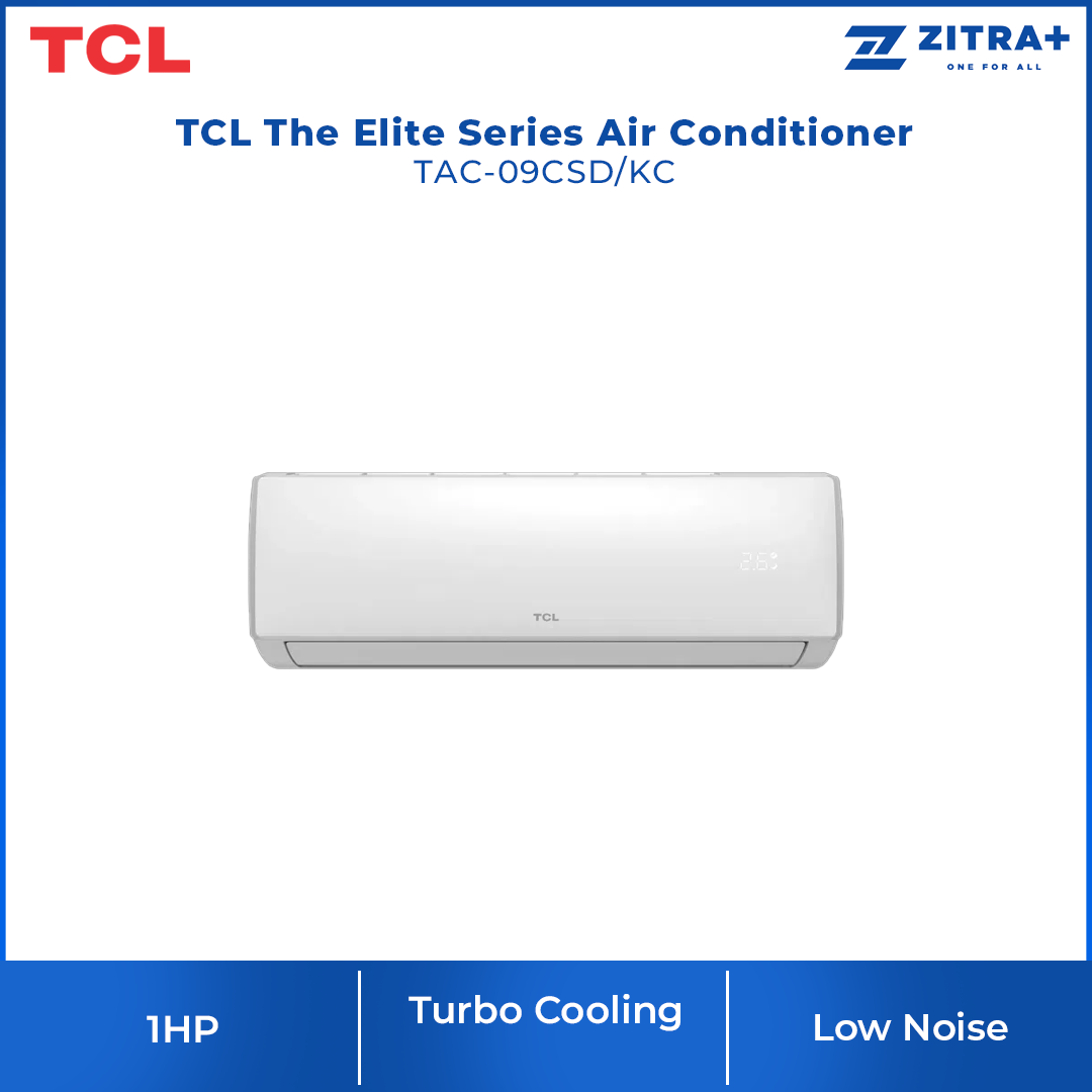 TCL 1 / 1.5 HP The Elite Series Air Conditioner TAC-09CSD/KC / TAC-12CSD/KC | Turbo Cooling | Low Noise | 4-Step Auto Clean | Extreme Cooling | I FEEL