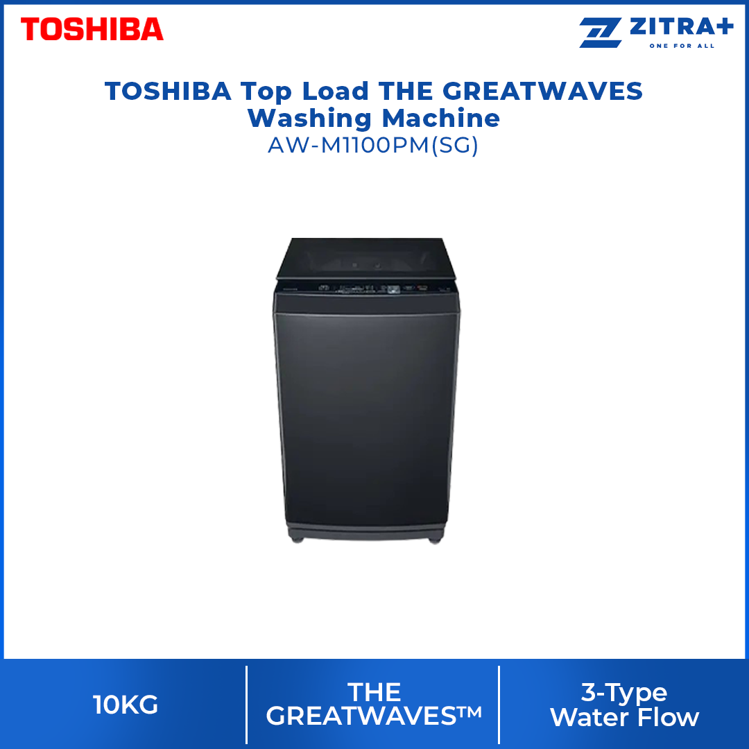 Toshiba 9KG/10KG Top Load THE GREATWAVES Washing Machine AW-M1000EM(SG)/AW-M1100PM(SG) | THE GREATWAVES™ | iClean | Easy Kit | Washing Machine with 2 Years Warranty