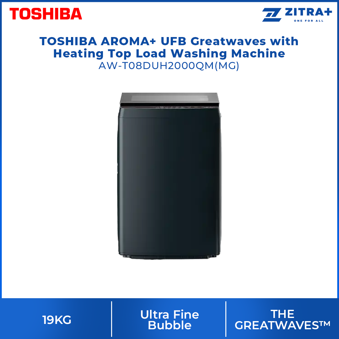 TOSHIBA 17KG/19KG AROMA+ UFB Greatwaves with Heating Top Load Washing Machine AW-T08DUH1800MM(MG)/AW-T08DUH2000QM(MG) | Ultra Fine Bubble | THE GREATWAVES™