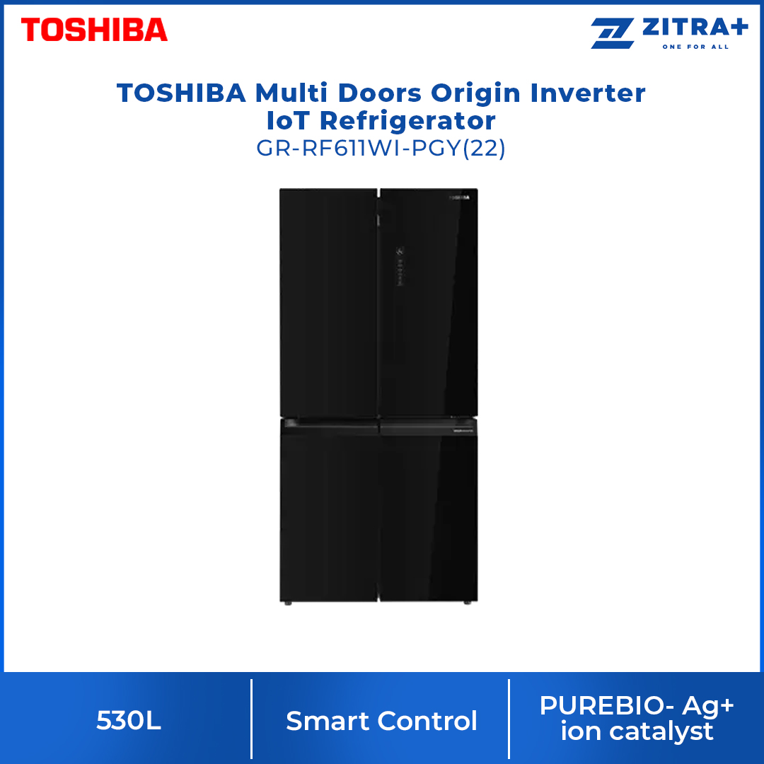 TOSHIBA 530L Multi Doors Origin Inverter IoT Refrigerator Black Glass GR-RF611WI-PGY(22) | PureBIO | TSmartLife Smart Control | Origin Inverter
