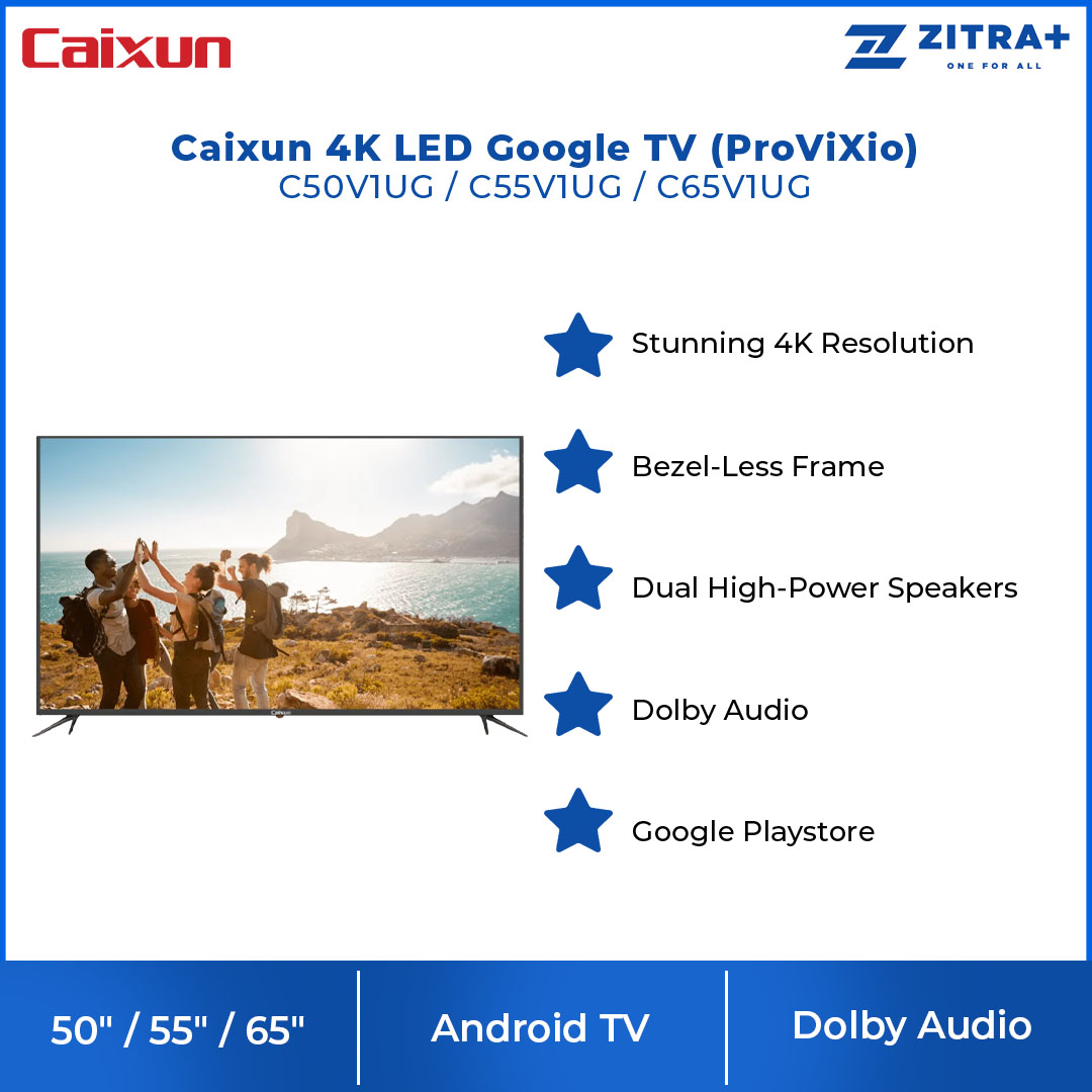 Caixun 50"/55:/65" 4K LED Google TV (ProViXio) C50V1UG/C55V1UG/C65V1UG | Dual High-Power Speakers | Stunning 4K Resolution | Bezel-less Frame | Smart TV with 3 Year Warranty