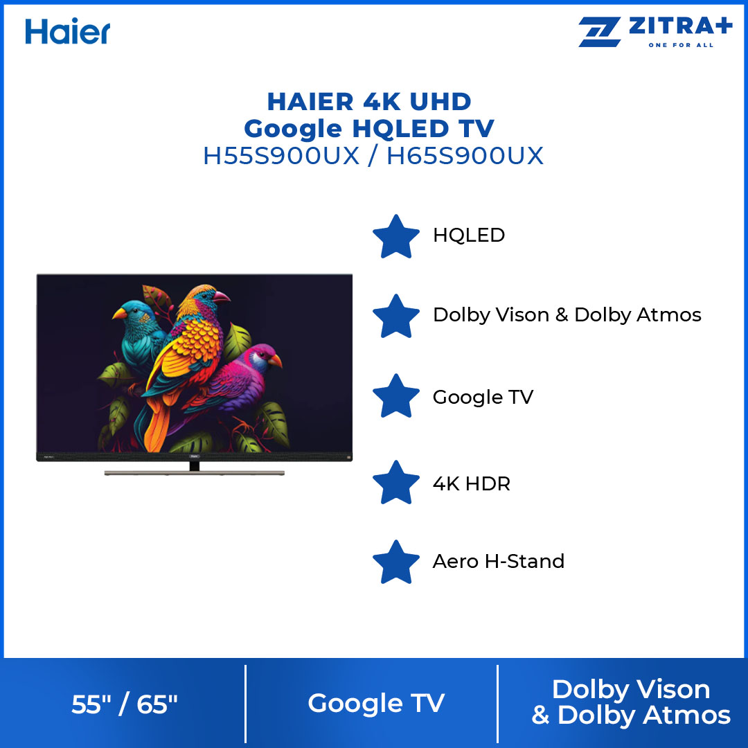 HAIER 55"/65" 4K UHD Google HQLED TV H55S900UX/H65S900UX | Dolby Vison & Dolby Atmos | 4K HDR | Google TV | Aero H-Stand | Smart Television with 3 Years Warranty