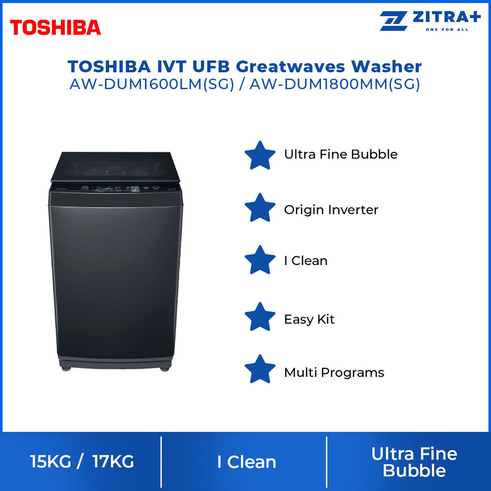 TOSHIBA 15KG IVT UFB/17KG UFB Greatwaves Washer AW-DUM1600LM(SG)/AW-DUM1800MM(SG) | Origin Inverter | Ultra Fine Bubble | Soft Close LID | Multi Programs | Washer with 1 Year Warranty