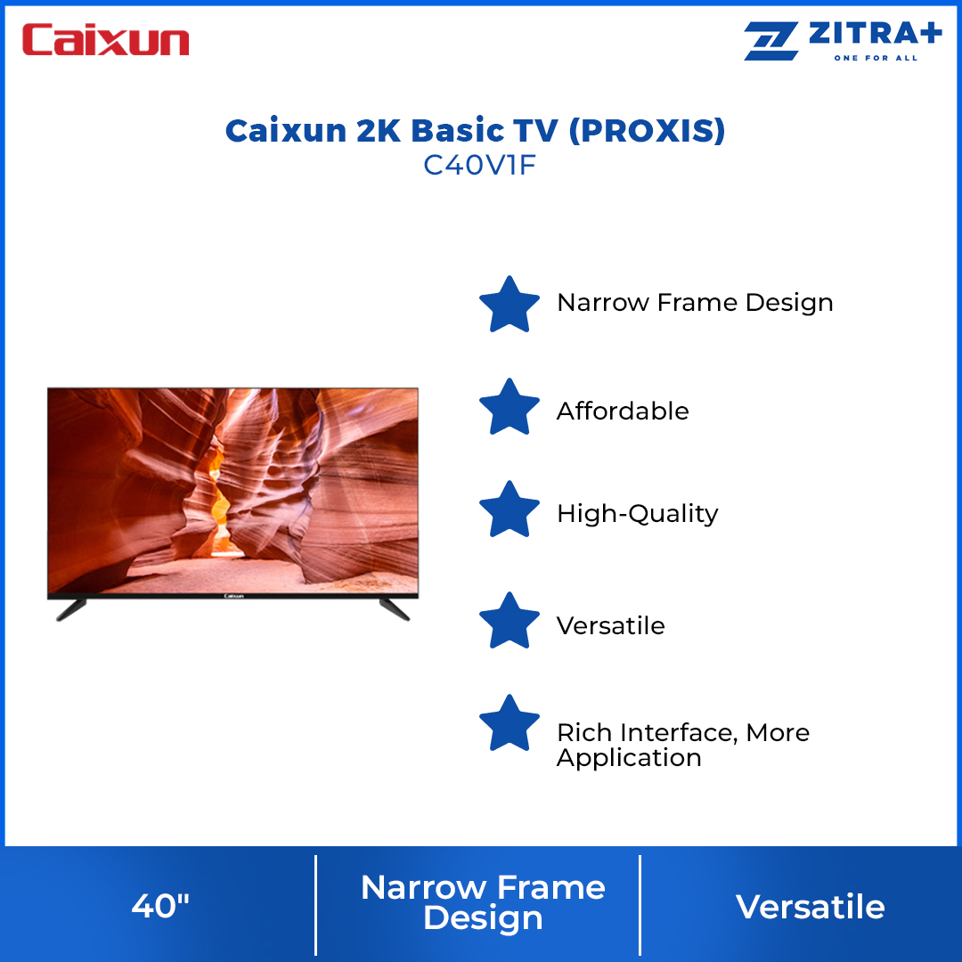 Caixun 40" 2K Basic TV (PROXIS) | Narrow Frame Design | Rich Interface, More Application