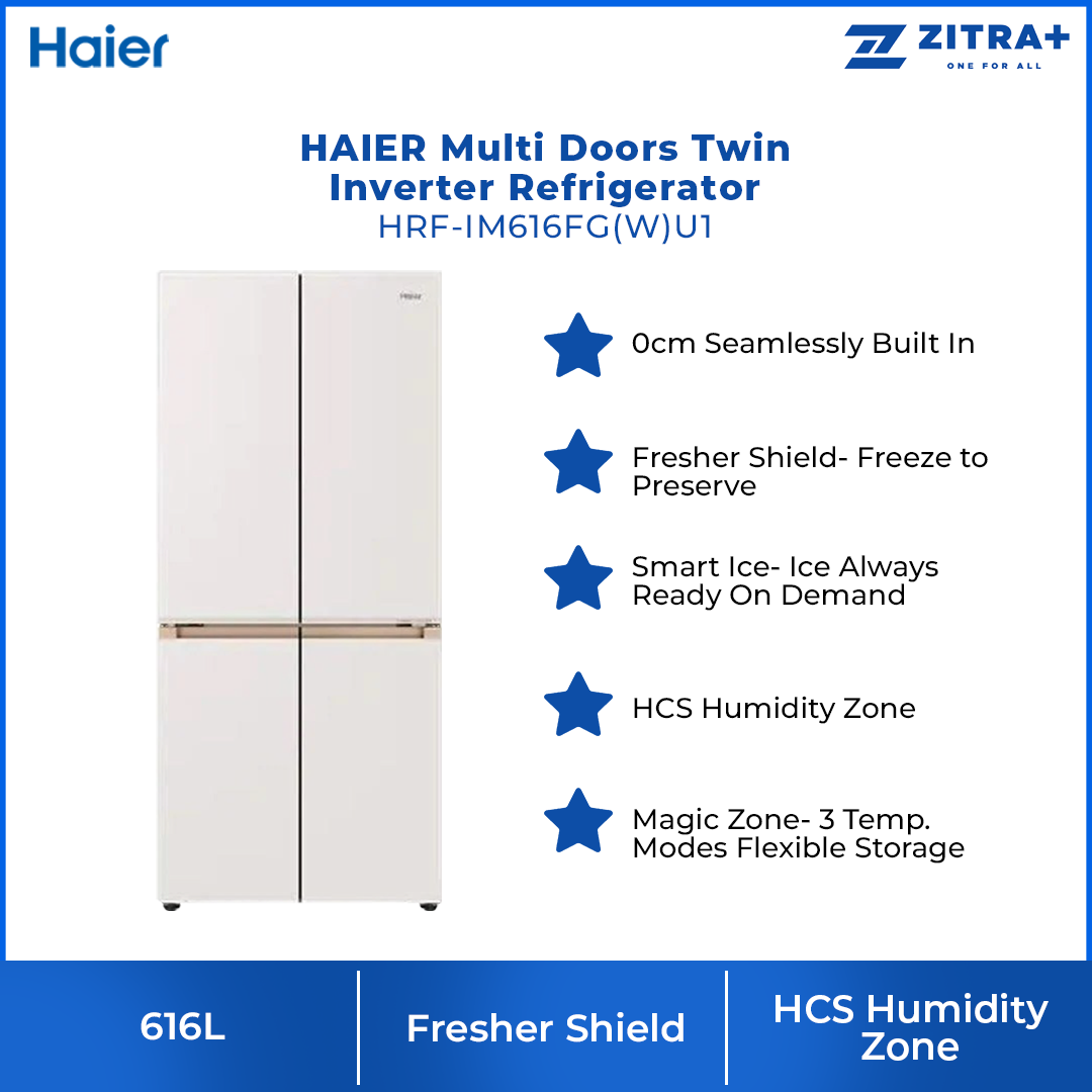 HAIER 616L Multi Doors Twin Inverter Refrigerator HRF-IM616FG(W)U1 | 0cm Seamlessly Built In | Fresher Shield | Smart Ice | HCS Humidity Zone