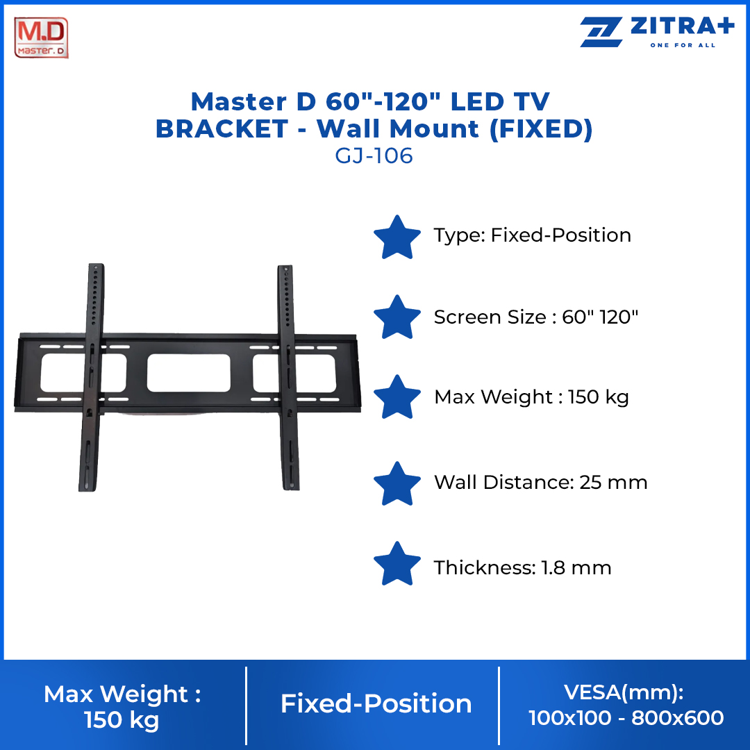 Master D 60"-120" LED TV BRACKET - Wall Mount (FIXED) GJ-106 | Max Weight: 150 kg | Wall Distance: 25 mm