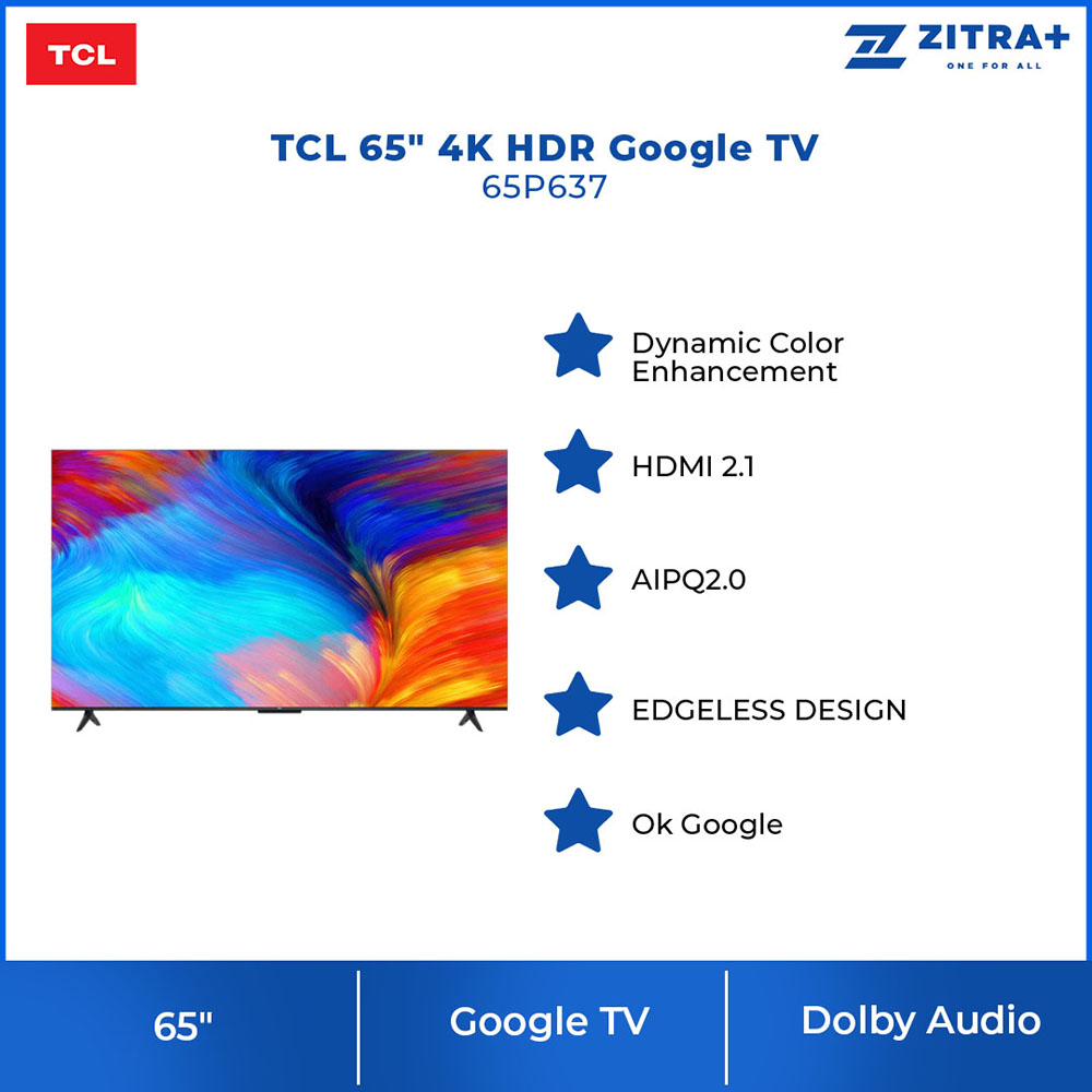 TCL 65" 4K HDR Google TV 65P637 | Dynamic Color Enhancement | AIPQ 2.0 | DTV EPG(without IP EPG) | Smart TV with 2 Year Warranty
