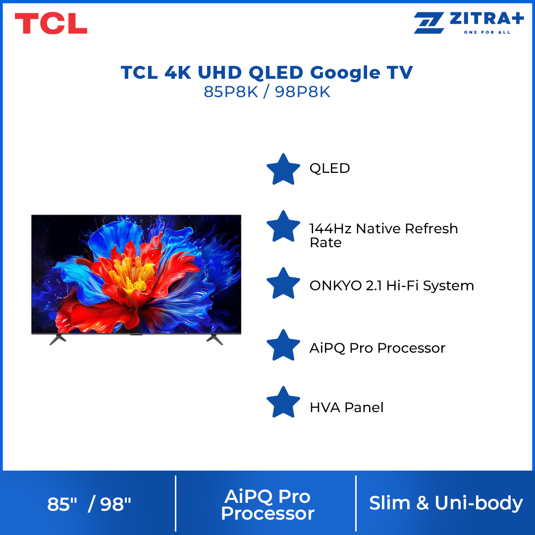 TCL 85"/98" 4K UHD QLED Google TV 85P8K/98P8K | QLED | 144Hz Native Refresh Rate | ONKYO 2.1 Hi-Fi System | AiPQ Pro Processor
