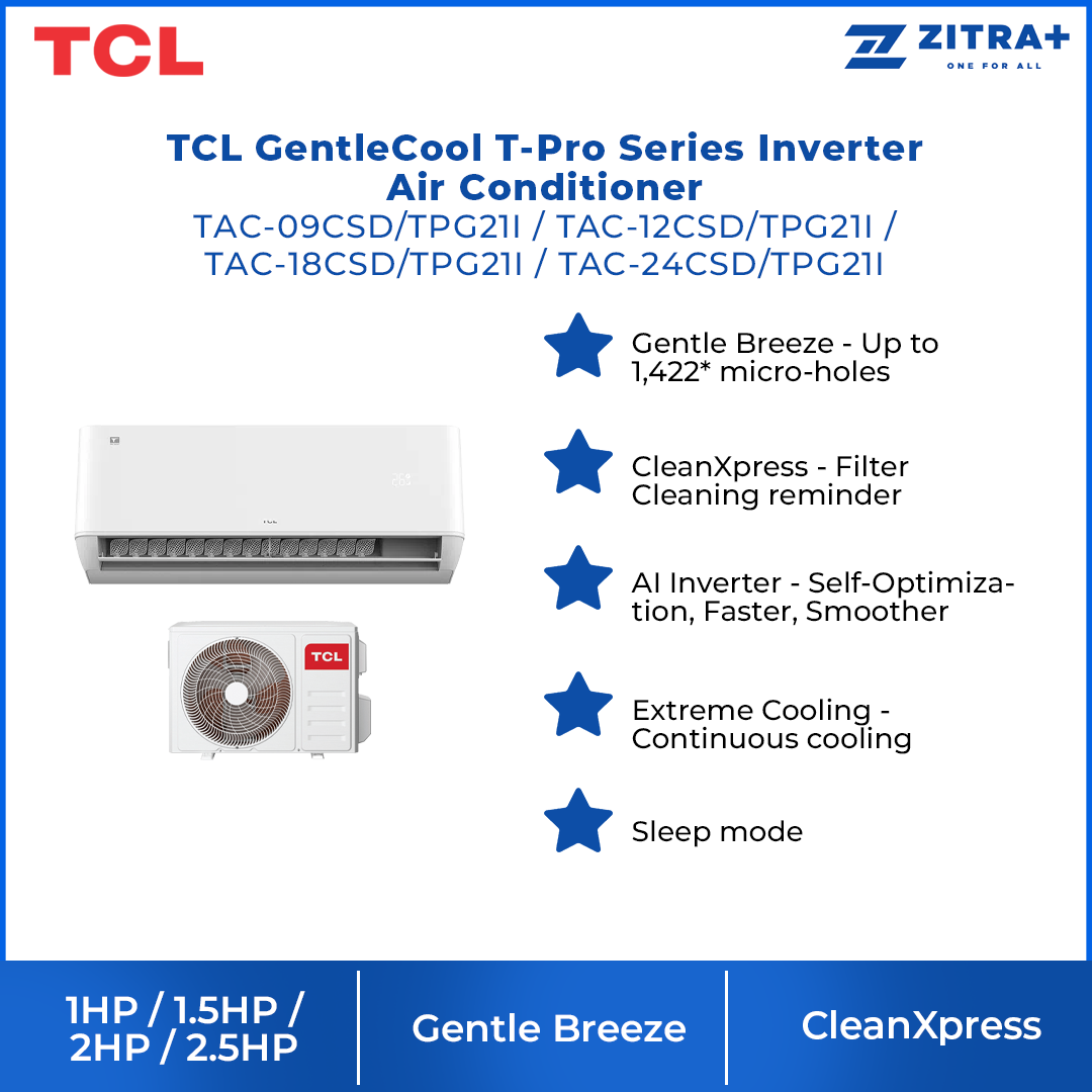 TCL GentleCool T-Pro Series Inverter Air Conditioner TAC-09CSD/ TAC-12CSD/ TAC-18CSD/ TAC-24CSD (TPG21I) | Gentle Breeze | CleanXpress