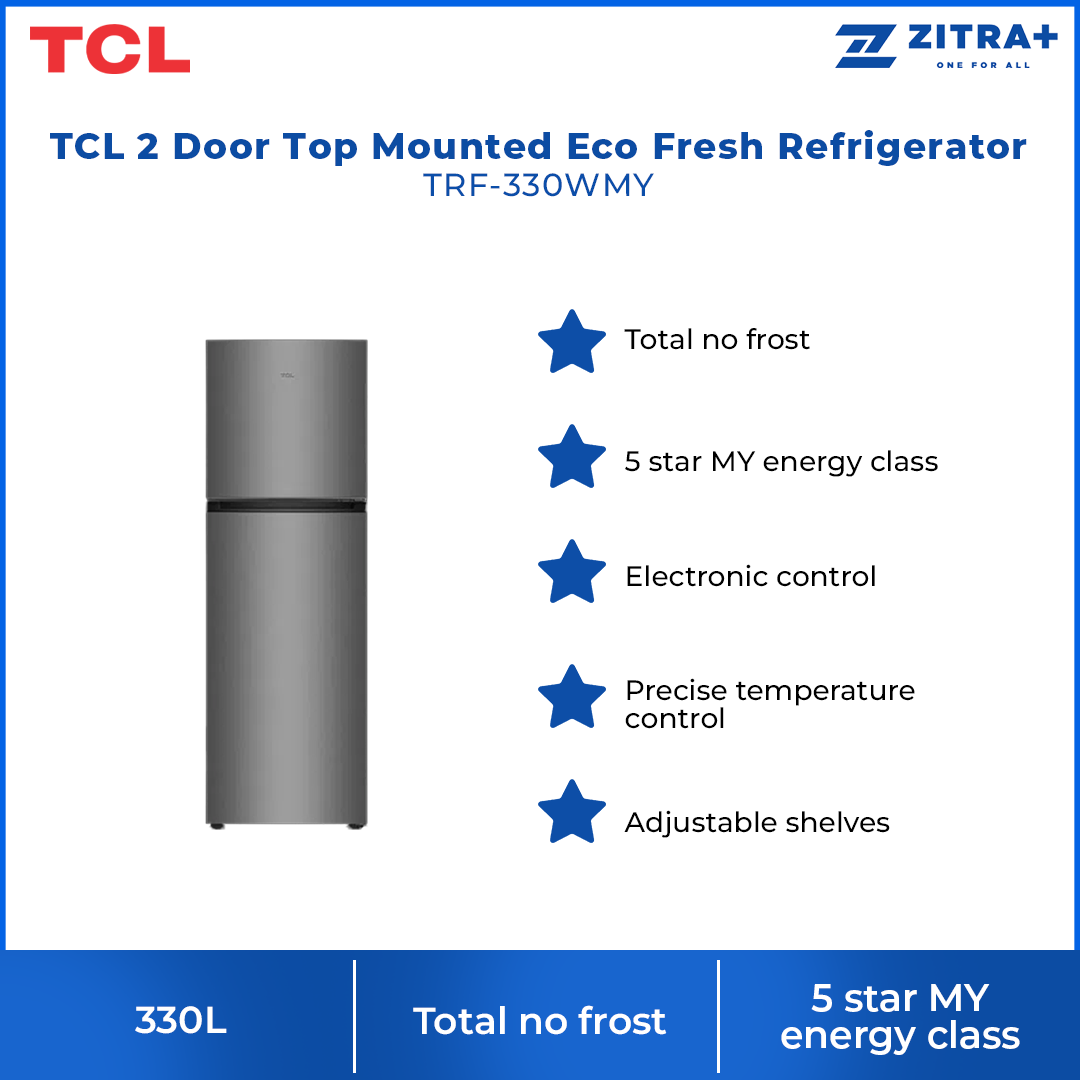 TCL 330L 2 Door Top Mounted Eco Fresh Refrigerator TRF-330WMY | Adjustable shelves | 5 star MY energy class | Humidity slider crisper