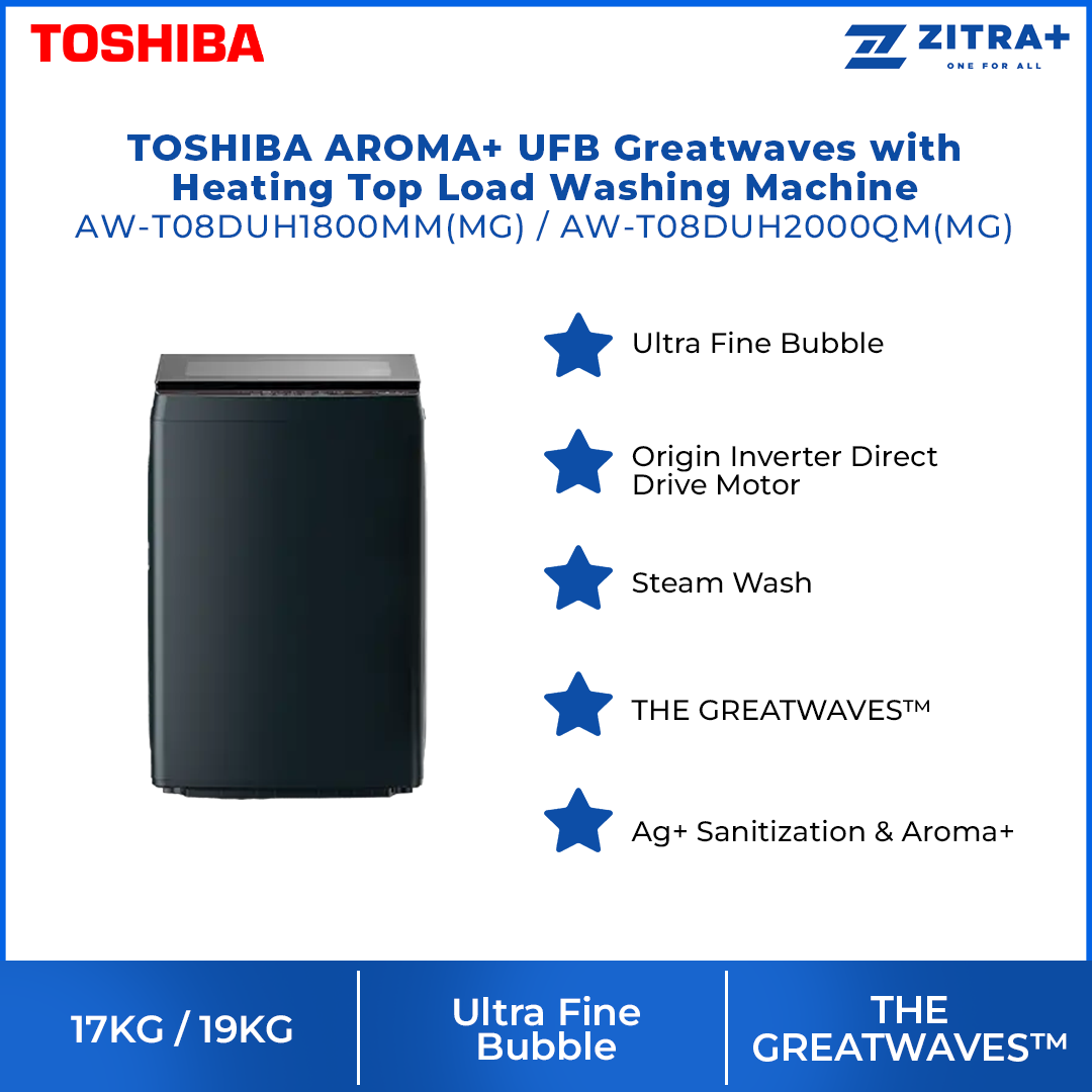TOSHIBA 17KG/19KG AROMA+ UFB Greatwaves with Heating Top Load Washing Machine AW-T08DUH1800MM(MG)/AW-T08DUH2000QM(MG) | Ultra Fine Bubble | THE GREATWAVES™
