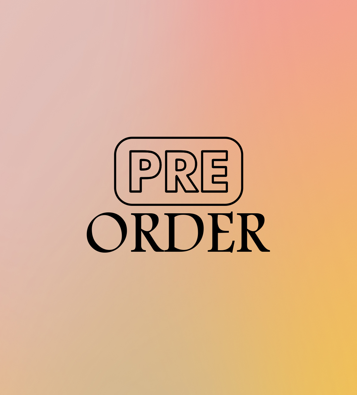 PRE ORDER 