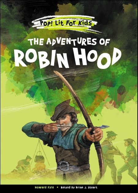 Pop! Lit for Kids: Volume 3 — The Adventures of Robin Hood [Hardcover]
