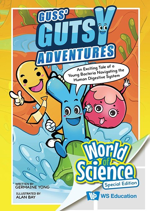 GUSS' GUTSY ADVENTURES: AN AUGMENTED REALITY TALE OF A YOUNG BACTERIA NAVIGATING THE HUMAN DIGESTIVE SYSTEM