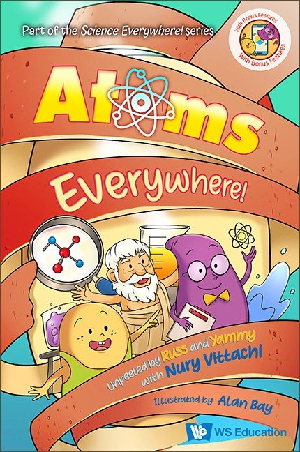 ATOMS EVERYWHERE!: UNPEELED BY RUSS AND YAMMY WITH NURY VITTACHI