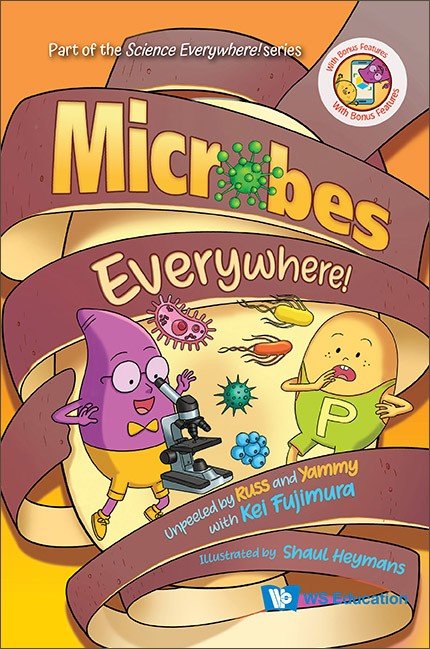 MICROBES EVERYWHERE!: UNPEELED BY RUSS AND YAMMY WITH KEI FUJIMURA