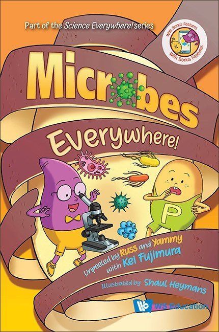 MICROBES EVERYWHERE!: UNPEELED BY RUSS AND YAMMY WITH KEI FUJIMURA
