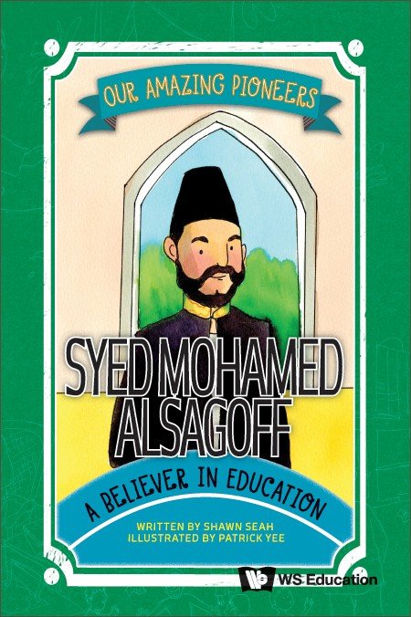 SYED MOHAMED ALSAGOFF: A BELIEVER IN EDUCATION