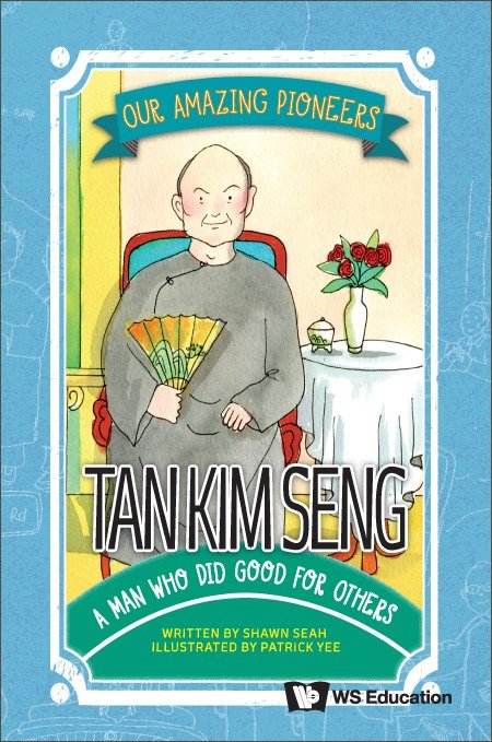 TAN KIM SENG: A MAN WHO DID GOOD FOR OTHERS