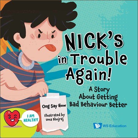 NICK'S IN TROUBLE AGAIN!: A STORY ABOUT GETTING BAD BEHAVIOUR BETTER